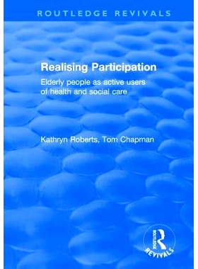 预订 Realising Participation: Elderly People as Active Users of Health and Social Care 实现参与：老年人作为健康和社会关