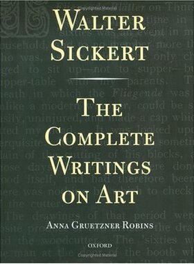 【预订】Walter Sickert: The Complete Writings on Art