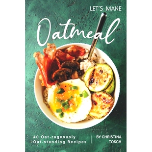 预订 Oat Recipes 9781689880909 standing Oatmeal Make Let’s rageously