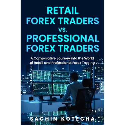 预订 Retail Forex Traders Vs. Professional Forex Traders: A Comparative Journey into the World of Retail and Professiona