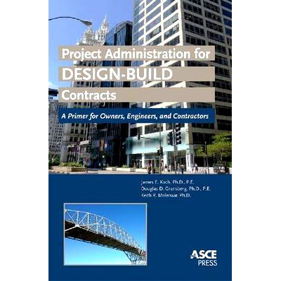 预订 Project Administration for Design-Build Contracts: A Primer for Owners, Engineers and Contractors: 9780784410752