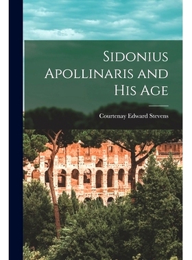 预订 Sidonius Apollinaris and His Age: 9781014605719
