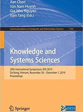 【预售】Knowledge and Systems Sciences: 20th International Symposium, Kss 2019, Da Nang, Vietnam, November 29 - De...