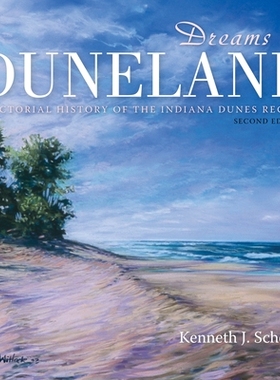 预订 Dreams of Duneland: A Pictorial History of the Indiana Dunes Region 沙丘之梦：印第安纳沙丘地区的图画历史: 978025305