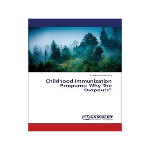 [预订]Childhood Immunization Programs: Why The Dropouts? 9783659635311