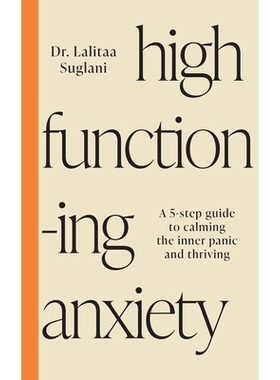 预订 High-Functioning Anxiety: A 5-Step Guide to Calming the Inner Panic and Thriving: 9781401976606