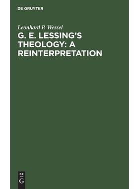 预订 G. E. Lessing’s Theology: A Reinterpretation GE莱辛的神学：重新解释: 9789027978011