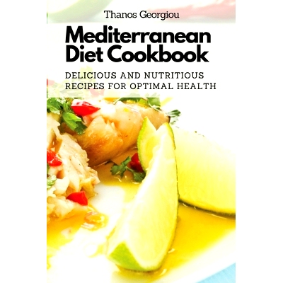 预订 Mediterranean Diet Cookbook: Delicious and Nutritious Recipes for Optimal Health: 9781803620749