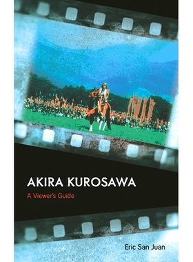 预订 Akira Kurosawa: A Viewer’s Guide 黑泽明：观众指南: 9781538110898