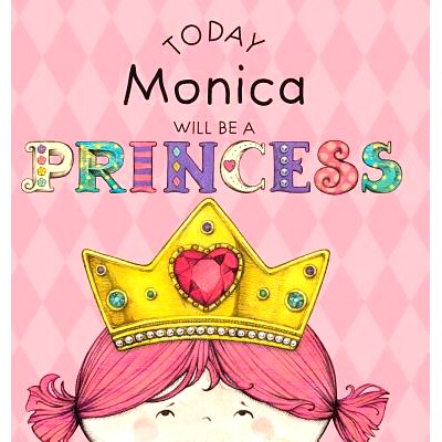 预订 Today Monica Will Be a Princess: 9781524847449