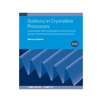 [预订]Solitons in Crystalline Processes (2nd Edition): Irreversible thermodynamics of structural phase tra 9780750325714