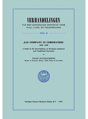 预订 Jan Company in Coromandel 1605–1690: A Study in the Interrelations of European Commerce and Traditional Economies: