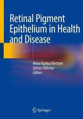 预订 Retinal Pigment Epithelium in Health and Disease