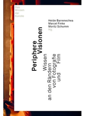 预订 Periphere Visionen: Wissen an den Rändern von Fotografie und Film 周边视觉;有关摄影和电影的知识: 9783770559145