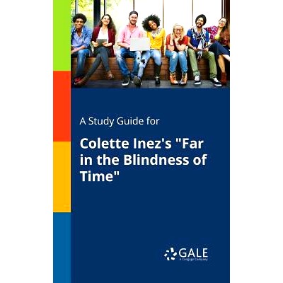 预订 A Study Guide for Colette Inez’s Far in the Blindness of Time: 9780270528602