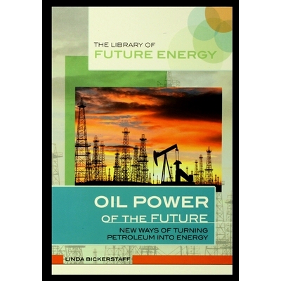 预订 Oil Power of the Future: New Ways of Turning Petroleum Into Energy: 9781435889217