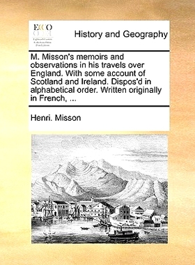 预订 M. Misson’s Memoirs and Observations in His Travels Over England. with Some Account of Scotland and Ireland. Dispo