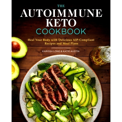 预订 The Autoimmune Keto Cookbook: Heal Your Body with Delicious Aip-Compliant Recipes and Meal Plans