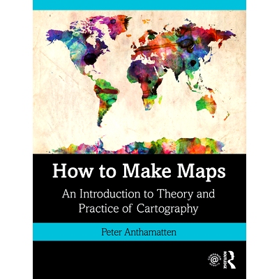 预订 How to Make Maps: Theory and Practice of Cartography 如何制作地图：制图理论与实践: 9781138067806