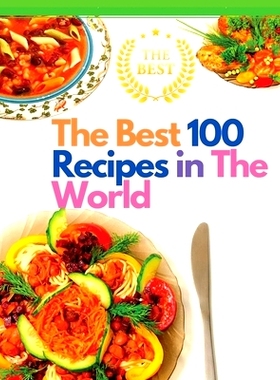 预订 The Best 100 Recipes in The World: The Most Loved Recipes from International Chefs: 9781803896809