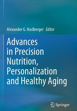 [预订]Advances in Precision Nutrition, Personalization and Healthy Aging 9783031101557