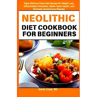 for Delicious Neolithic Cookbook Inflammation 预订 Loss Beginners Diet Recipes Paleo Enjoy Prevention Weight