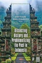 [预订]Dissecting History and Problematizing the Past in Indonesia 9781536193695