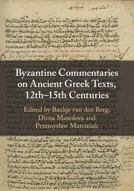 [预订]Byzantine Commentaries on Ancient Greek Texts, 12th–15th Centuries 9781009088053