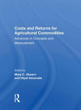 [预订]Costs and Returns for Agricultural Commodities: Advances in Concepts and Measurement 9780367006525