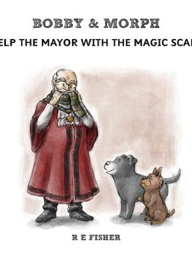 预订 Bobby & Morph: Help the Mayor with the Magic Scarf: 9781912014927