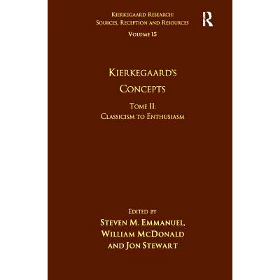 预订 Volume 15, Tome II: Kierkegaard’s Concepts: Classicism to Enthusiasm “克尔凯郭尔研究：来源、接受和资源系列”第15