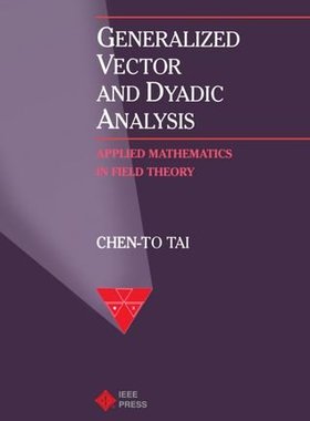 【预订】Generalized Vector and Dyadic Analysis