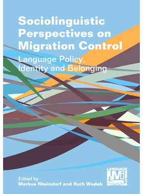 预订 Sociolinguistic Perspectives On Migration Control: Language Policy, Identity And Belonging: Language Policy, Identi