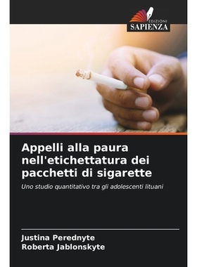 预订 Appelli alla paura nell’etichettatura dei pacchetti di sigarette: Uno studio quantitativo tra gli adolescenti litu