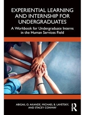 预订 Experiential Learning and Internship for Undergraduates: A Workbook for Undergraduate Interns in the Human Services