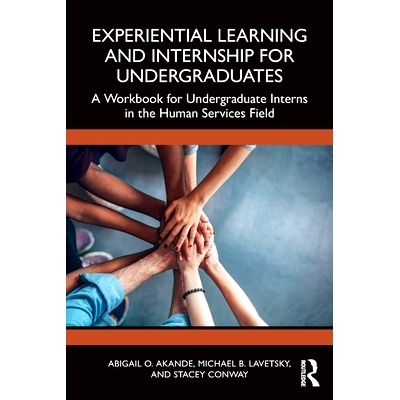 预订 Experiential Learning and Internship for Undergraduates: A Workbook for Undergraduate Interns in the Human Services
