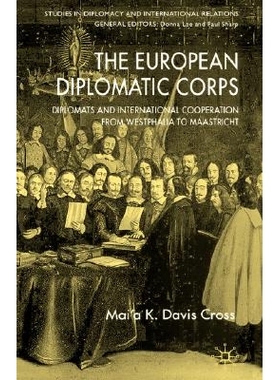 预订 The European Diplomatic Corps: Diplomats and International Cooperation from Westphalia to Maastricht: 9780230500754