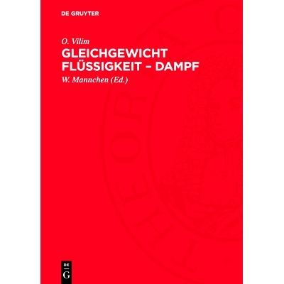 预订 Gleichgewicht Flüssigkeit – Dampf: seine theoretische Behandlung und experimentelle Bestimmung: 9783112760987