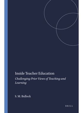 预订 Inside Teacher Education: Challenging Prior Views of Teaching and Learning 教师教育内部：挑战先前的教与学观: 978946