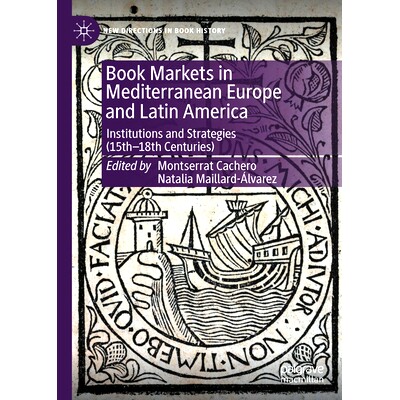 预订 Book Markets in Mediterranean Europe and Latin America: Institutions and Strategies (15th-18th Centuries): 97830311