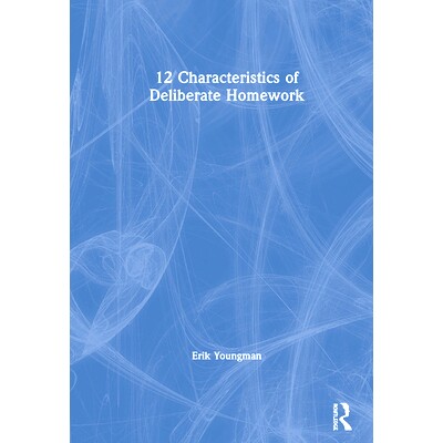 预订 12 Characteristics of Deliberate Homework 设计家庭作业需考虑的12个特征: 9780367433123