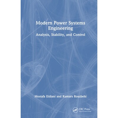 预订 Modern Power Systems Engineering Analysis, Stability, and Control 现代电力系统工程:分析、稳定性与控制 978103296803
