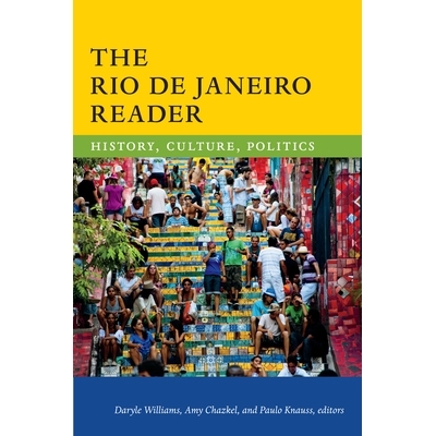 预订 The Rio de Janeiro Reader: History, Culture, Politics 里约热内卢读物：历史、文化、政治（平装）: 9780822360063
