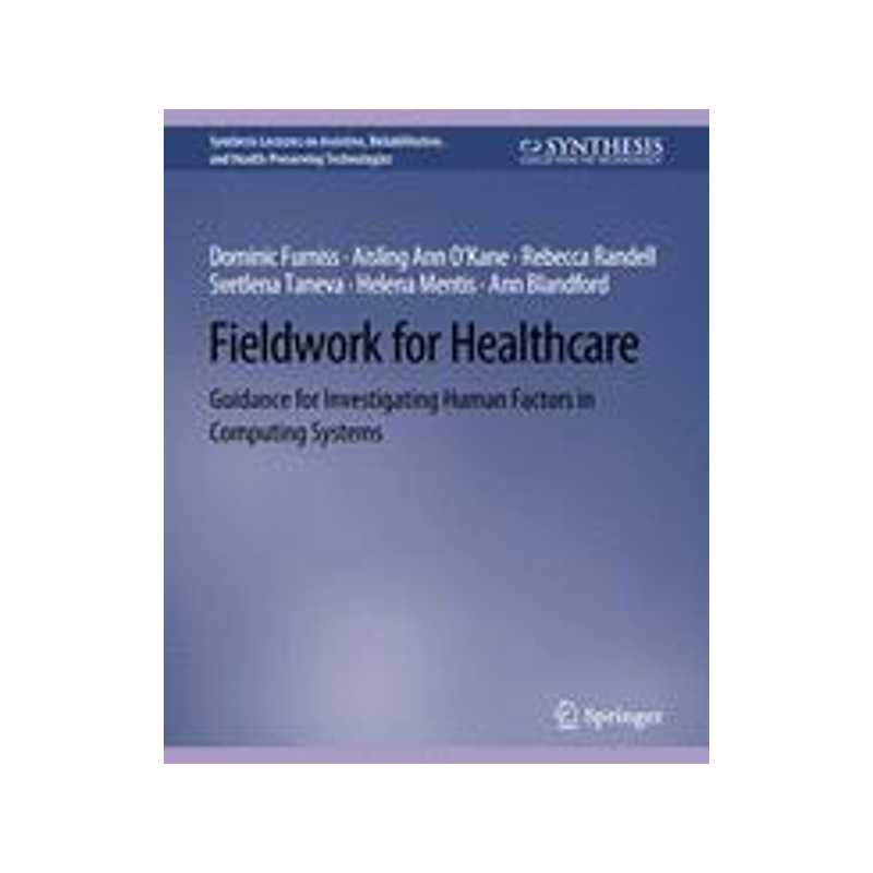 预订 Fieldwork for Healthcare: Guidance for Investigating Human Factors in Computing Systems