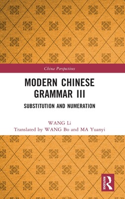 【预订】Modern Chinese Grammar III: Substitution and Numeration 9781032319698