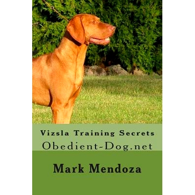 预订 Vizsla Training Secrets: Obedient-Dog.net: 9781507546420