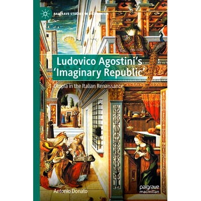 预订 Ludovico Agostini’s ’Imaginary Republic’: U*ia in the Italian Renaissance 卢多维科·阿戈斯蒂尼的《想象中的共和