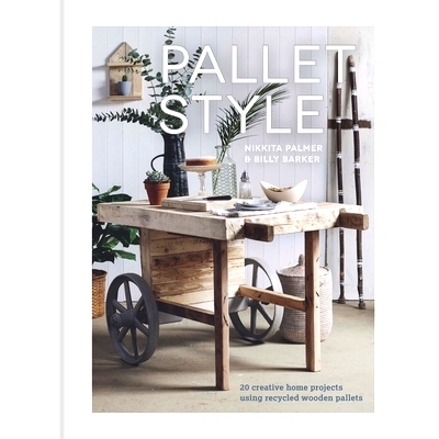预订 Pallet Style: 20 Creative Home Projects Using Recycled Wooden Pallets