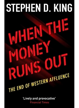 预订 When the Money Runs Out: The End of Western Affluence 资金耗尽：西方财富的终结: 9780300236934