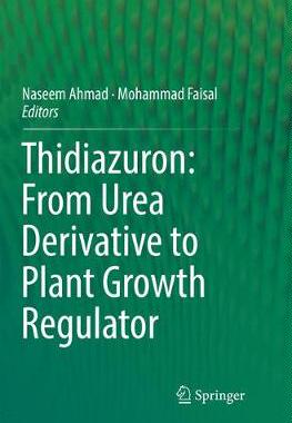【预订】Thidiazuron: From Urea Derivative to Plant Growth Regulator